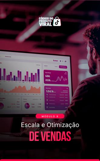 Módulo 9: Escala e Otimização de Vendas