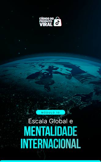 Módulo 10: Escala Global e Mentalidade Internacional